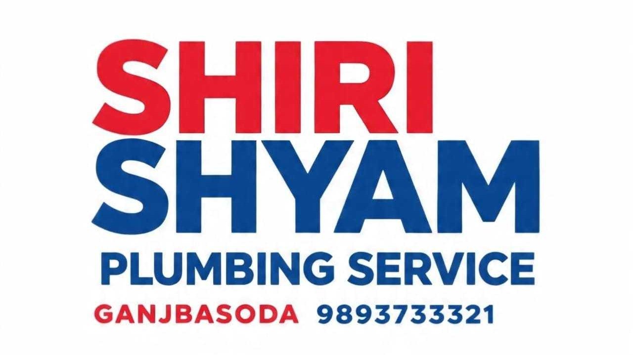 SHREE SHYAM PLUMBING SERVICE GANJBASODA